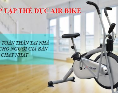 Xe đạp tập thể dục Air Bike có tốt không