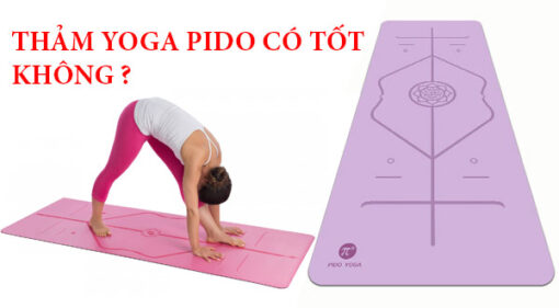 Thảm Yoga Pido định tuyến có tốt không