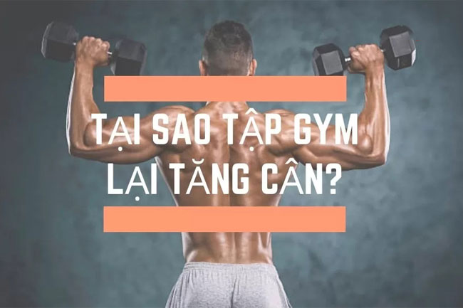 Tại sao tập Gym lại tăng cân