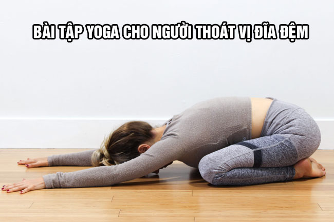 Bai tap yoga cho nguoi thoat vi dia dem