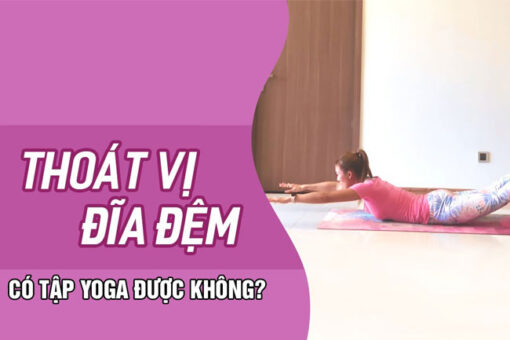 Thoat vi dia dem có tap yoga duoc khong